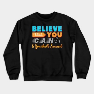 Believe that You Can Crewneck Sweatshirt